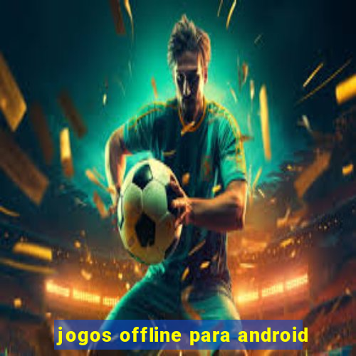 jogos offline para android