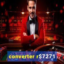 converter r$7271