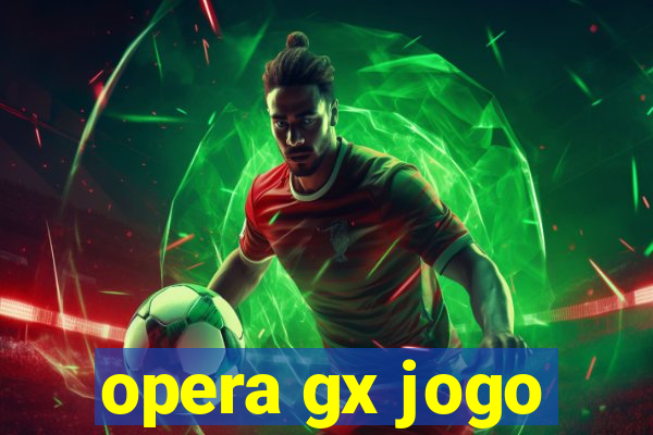 opera gx jogo