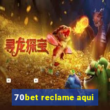 70bet reclame aqui