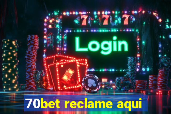 70bet reclame aqui