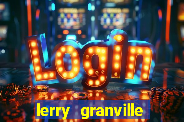 lerry granville reclame aqui