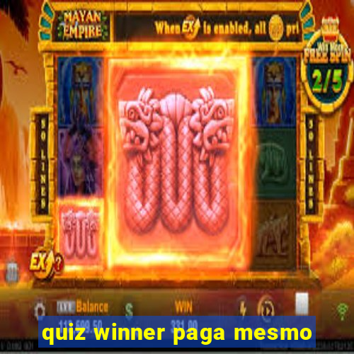 quiz winner paga mesmo