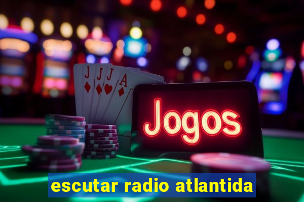 escutar radio atlantida