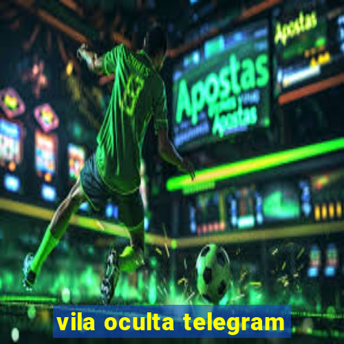 vila oculta telegram