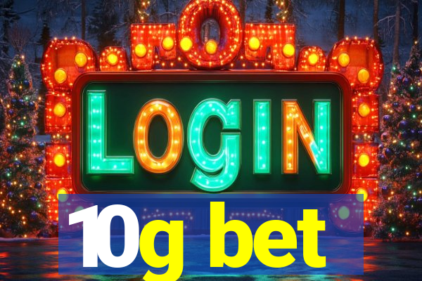 10g bet