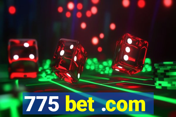 775 bet .com