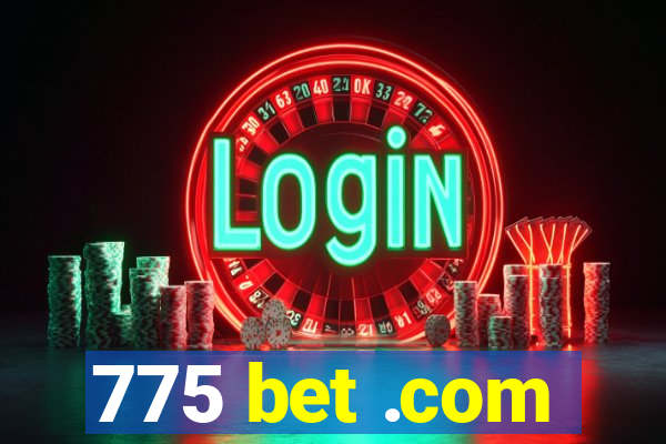 775 bet .com