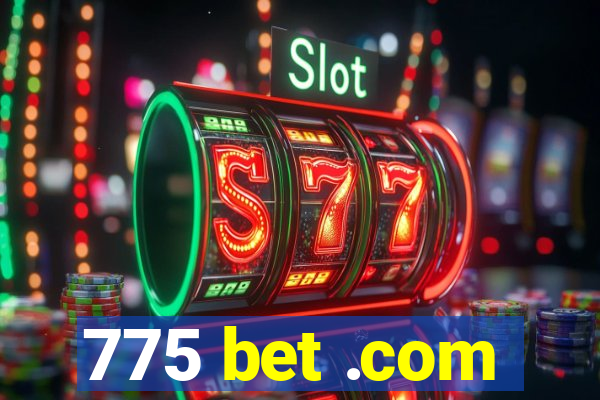 775 bet .com