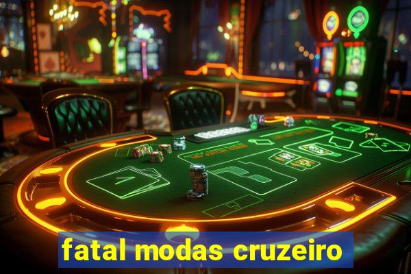 fatal modas cruzeiro