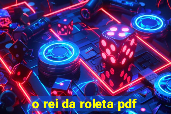 o rei da roleta pdf