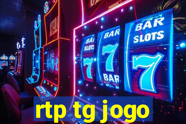 rtp tg jogo