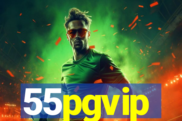 55pgvip