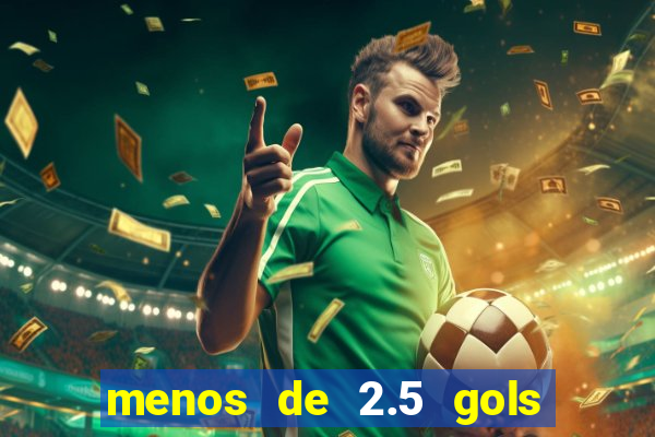 menos de 2.5 gols o que significa