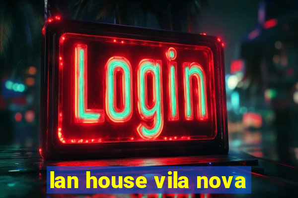 lan house vila nova