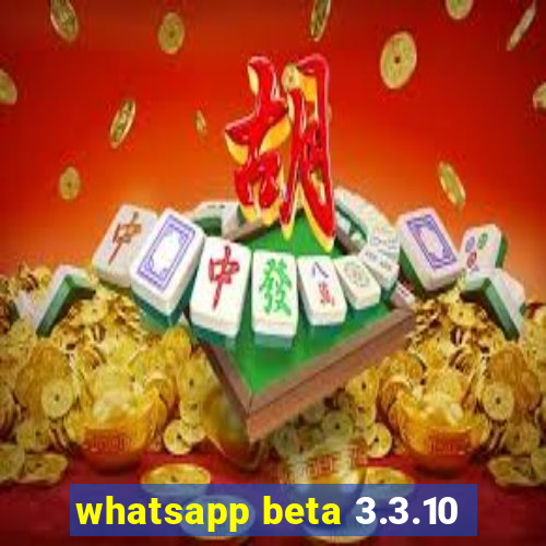 whatsapp beta 3.3.10