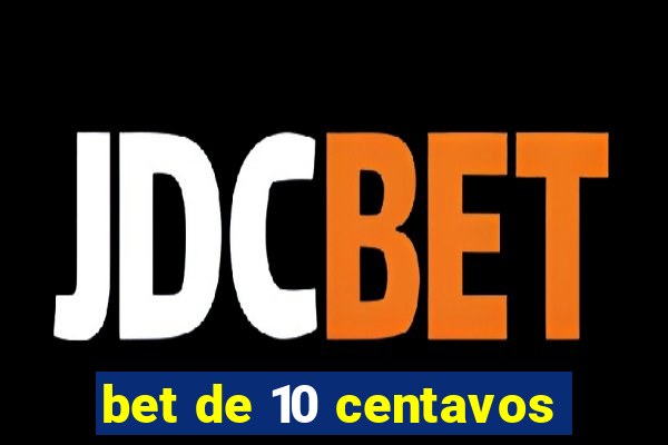 bet de 10 centavos