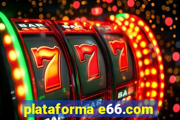 plataforma e66.com