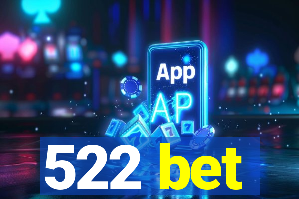 522 bet