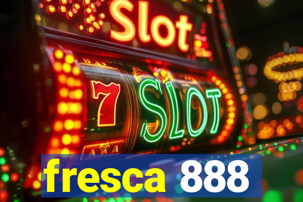 fresca 888