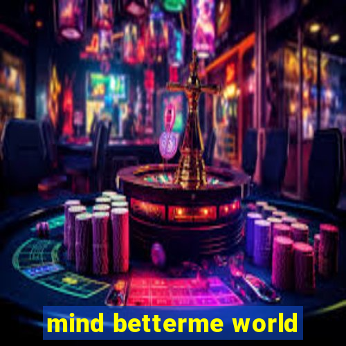 mind betterme world