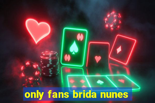 only fans brida nunes