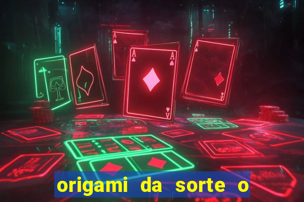 origami da sorte o que escrever