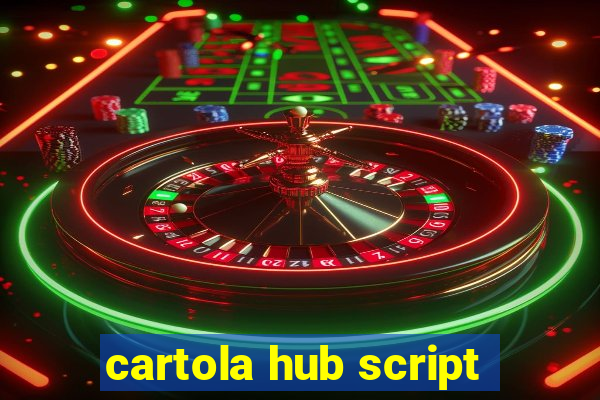 cartola hub script