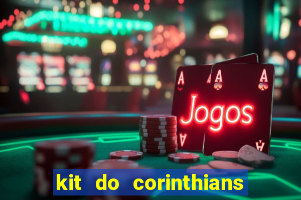 kit do corinthians dls 2019