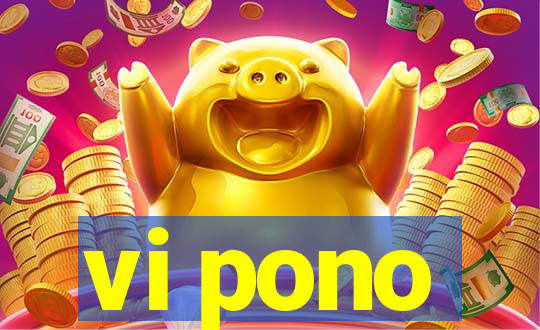 vi pono