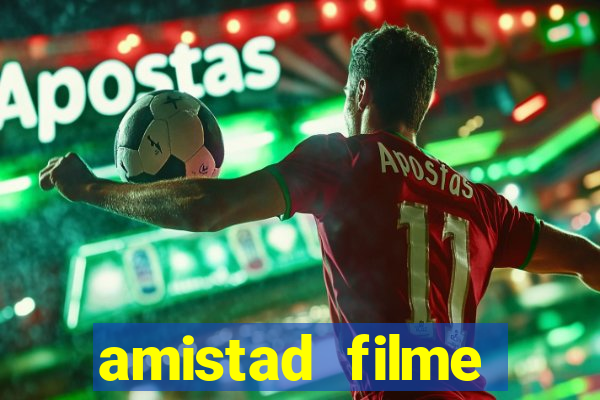 amistad filme completo dublado português