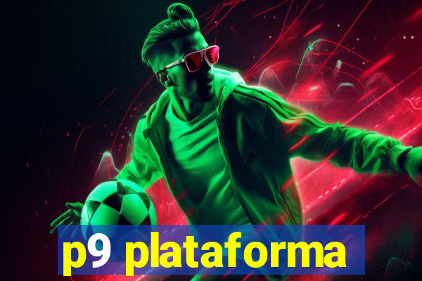 p9 plataforma