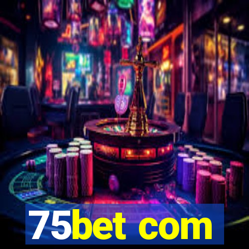 75bet com