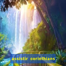 assistir corinthians multi canais