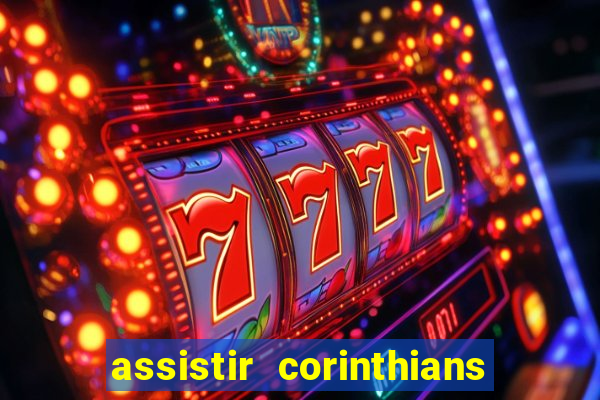 assistir corinthians multi canais