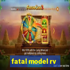 fatal model rv