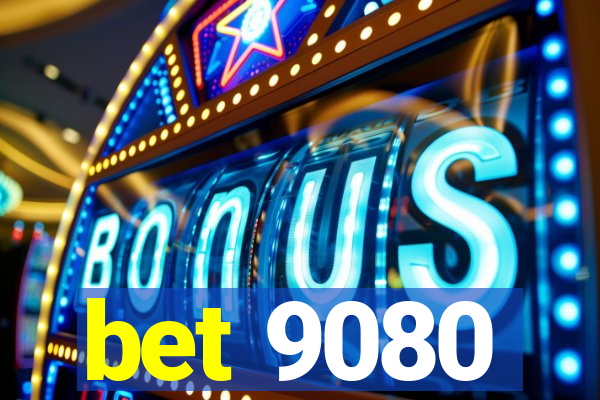 bet 9080