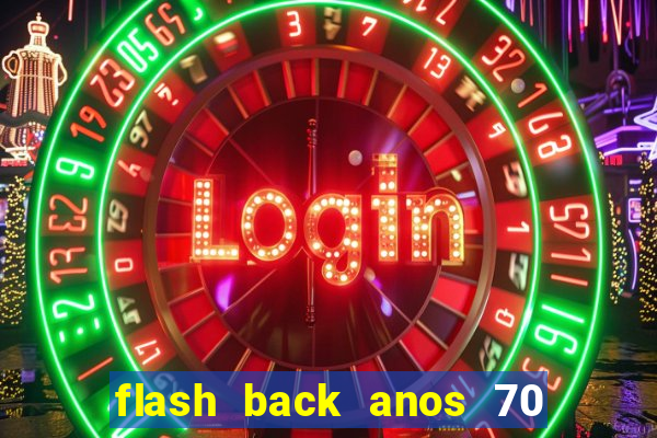 flash back anos 70 80 90 internacional download