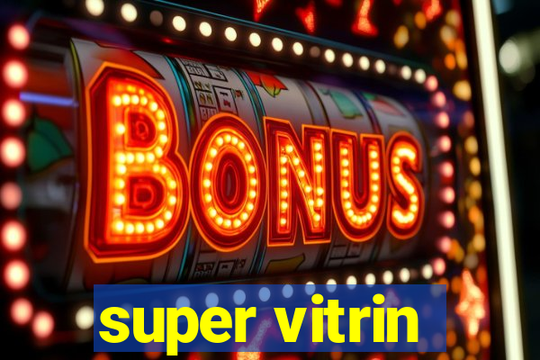 super vitrin