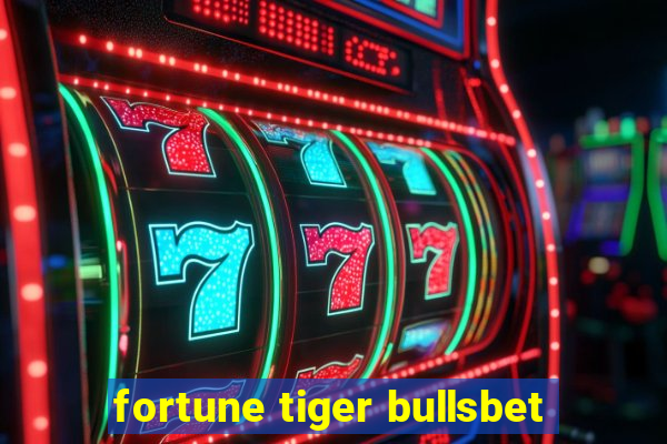 fortune tiger bullsbet