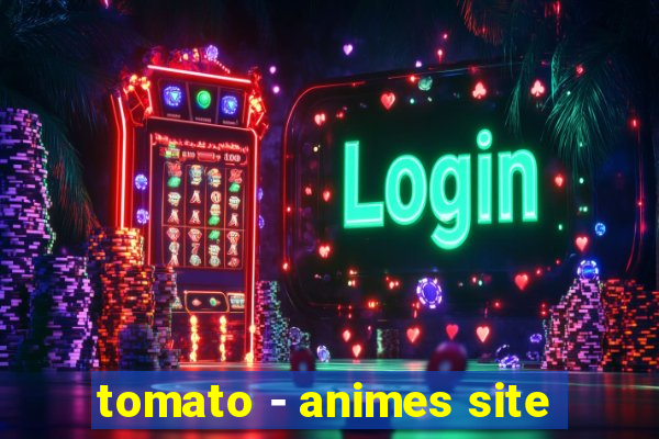 tomato - animes site