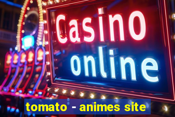 tomato - animes site