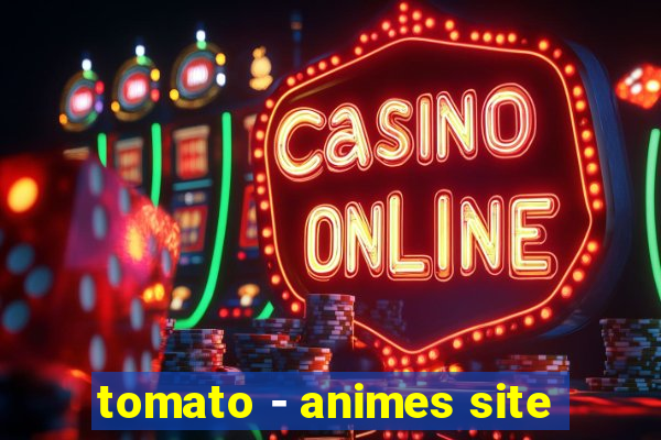 tomato - animes site