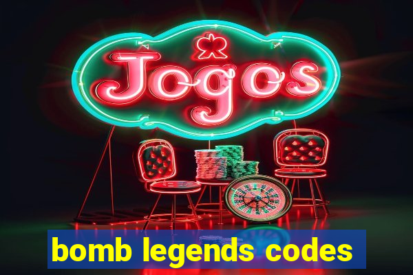 bomb legends codes