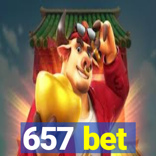 657 bet