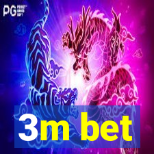 3m bet