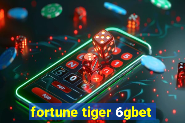 fortune tiger 6gbet