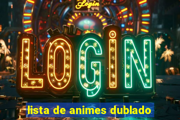 lista de animes dublado