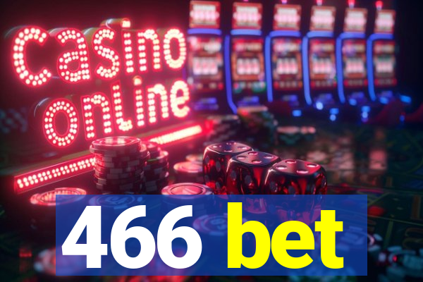 466 bet