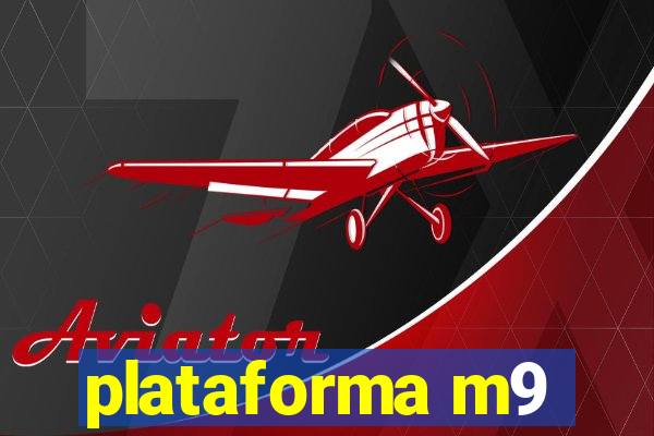 plataforma m9